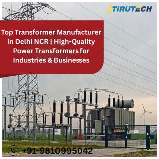 Top Transformer Manufacturer in Delhi NCR High-Quality Power Transformers for Industries & Businesses - фото